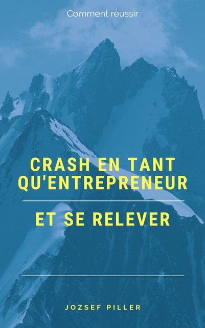 Crash en tant qu'entrepreneur et se relever, Jozsef Piller