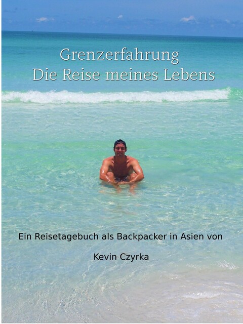 Grenzerfahrung – Der Trip meines Lebens, Kevin Czyrka