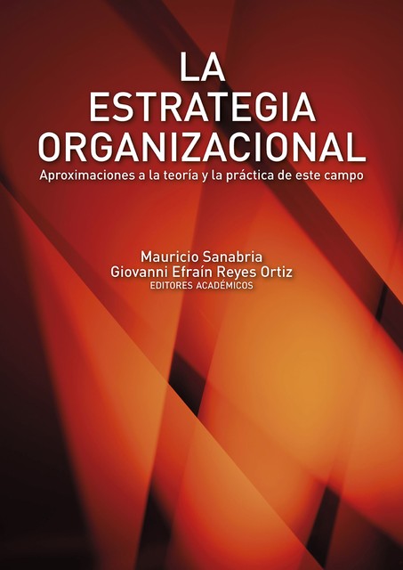 La estrategia organizacional, Lina María Echeverri Cañas, Alejandro J Useche, Félix Oscar Socorro Márquez, Gabriel Turbay Bernal†, Gloria Marlene Díaz Muñoz, Iliana Páez Gabriunas, Mario Ernesto Martínez Avella, Merlin P, Norbey Amaya, Yonni Ángel Cuero Acosta, Álvaro Ramírez Restrepo