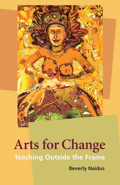 Arts for Change, Beverly Naidus