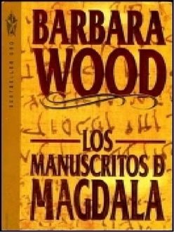 Los Manuscritos De Magdala, Barbara Wood