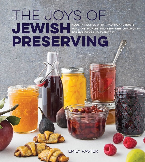 The Joys of Jewish Preserving, Emily Paster