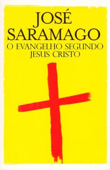 O Envangelho Segundo Jesus Cristo, José Saramago