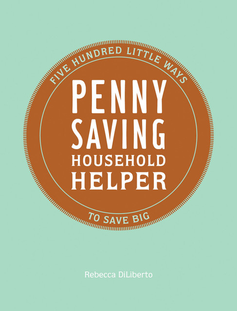 Penny Saving Household Helper, Rebecca DiLiberto