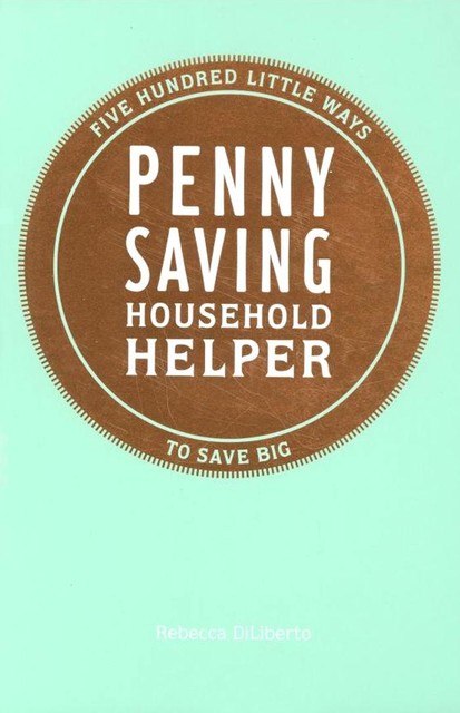 Penny Saving Household Helper, Rebecca DiLiberto