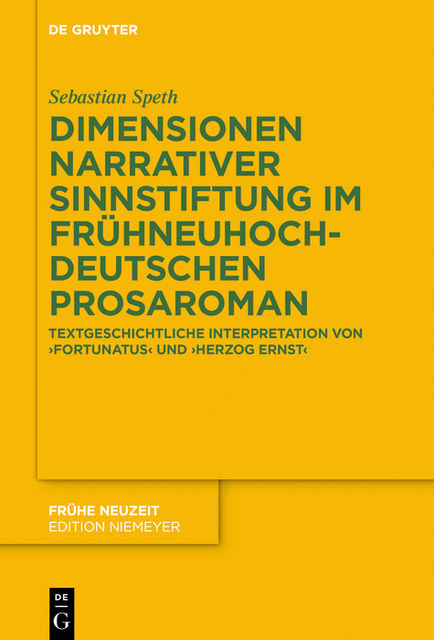 Dimensionen narrativer Sinnstiftung im frühneuhochdeutschen Prosaroman, Sebastian Speth