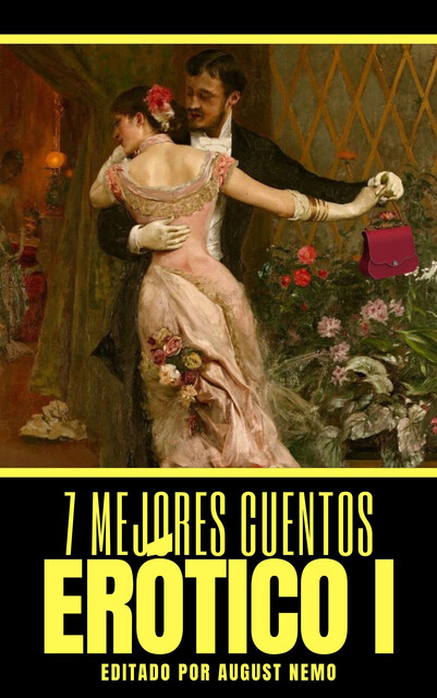 7 mejores cuentos – Erótico I, Francis Scott Fitzgerald, Honoré de Balzac, Alfonso Hernández Catá, August Nemo, Fray Mocho, Fabio Fiallo
