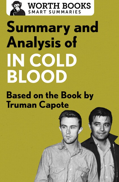 Summary and Analysis of In Cold Blood: A True Account of a Multiple Murder and Its Consequences, Worth Books