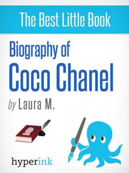 Coco Chanel: Biography of the World's Most Elegant Woman, Laura Murciello