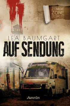 Zombie Zone Germany: Auf Sendung, Lea Baumgart