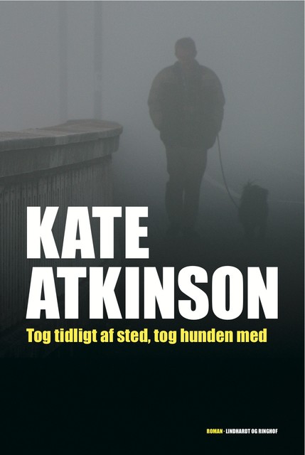 Tog tidligt af sted, tog hunden med, Kate Atkinson