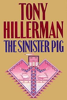 The Sinister Pig, Tony Hillerman