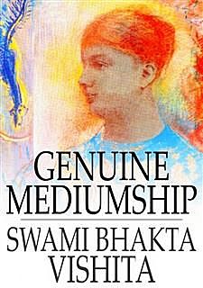 How to Develop Mediumship, Bhakta Vishita