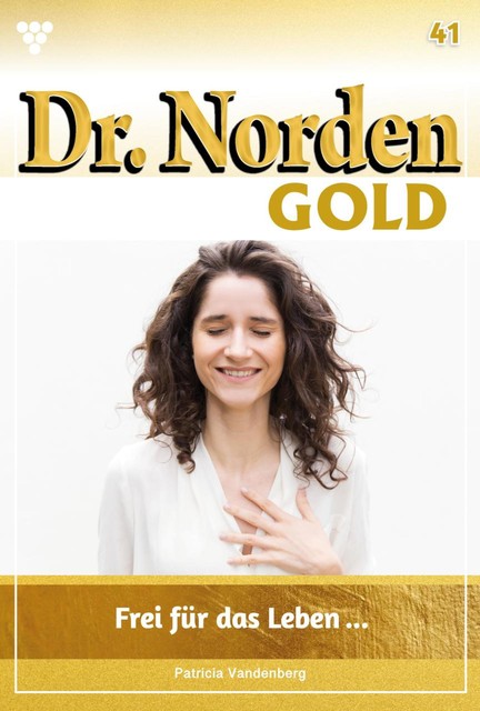 Dr. Norden Bestseller 335 – Arztroman, Patricia Vandenberg