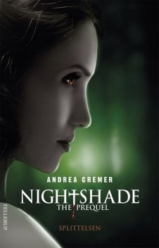 Nightshade – The prequel #1: Splittelsen, Andrea Cremer