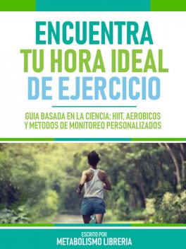 Encuentra Tu Hora Ideal De Ejercicio, Metabolismo Libreria