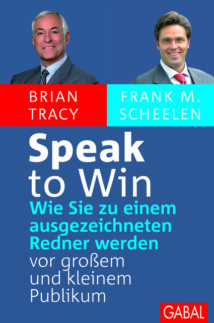 Speak to win, Brian Tracy, Frank M. Scheelen