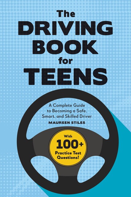 The Driving Book for Teens, Maureen Stiles