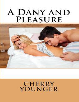 A Dany and Pleasure, Cherry Younger