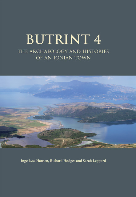Butrint 4, Inge Hansen, Richard Hodges, Sarah Leppard