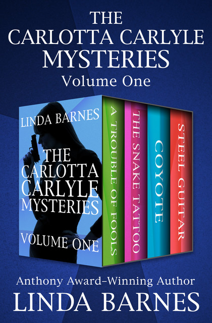 The Carlotta Carlyle Mysteries Volume One, Linda Barnes
