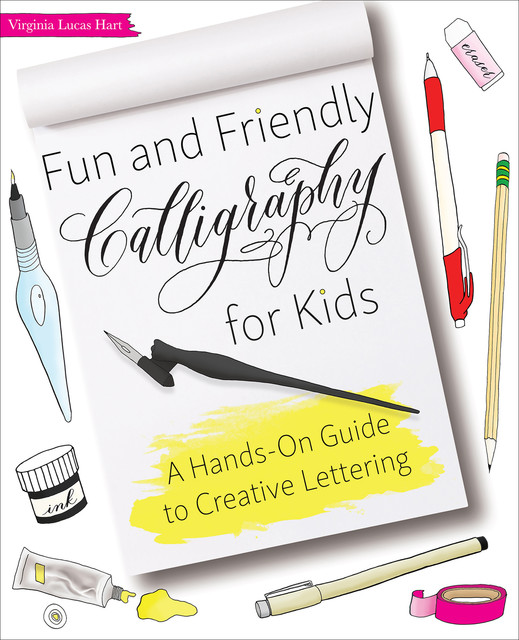 Fun and Friendly Calligraphy for Kids, Virginia Lucas Hart