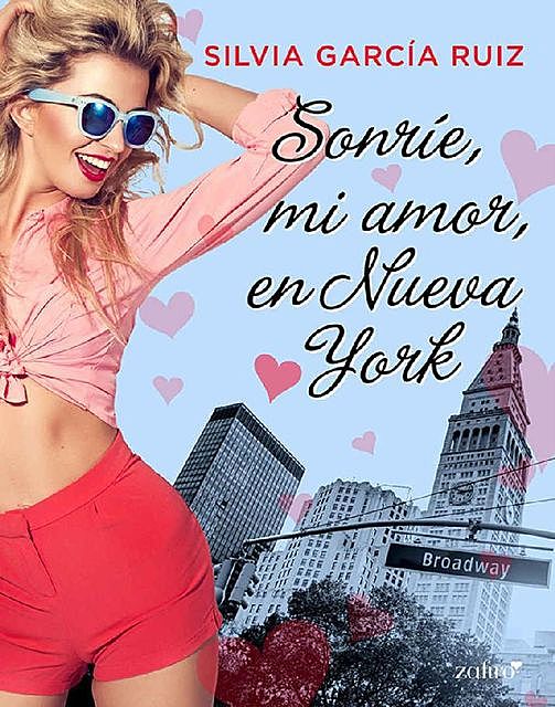 Sonríe, mi amor, en Nueva York (Volumen independiente) (Spanish Edition), Silvia García Ruiz