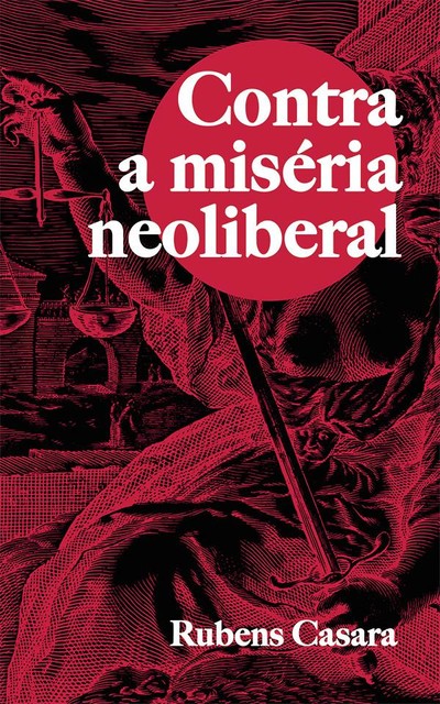 Contra a miséria neoliberal, Rubens Casara
