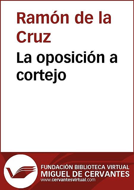 La oposición a cortejo, Cruz, Ramón de la