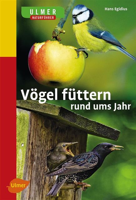 Vögel füttern rund ums Jahr, Hans Egidius