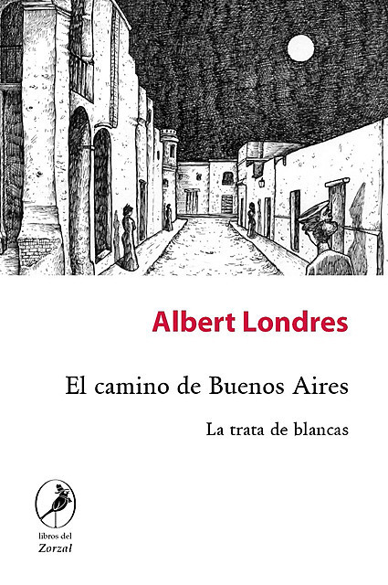 El camino de Buenos Aires, Albert Londres