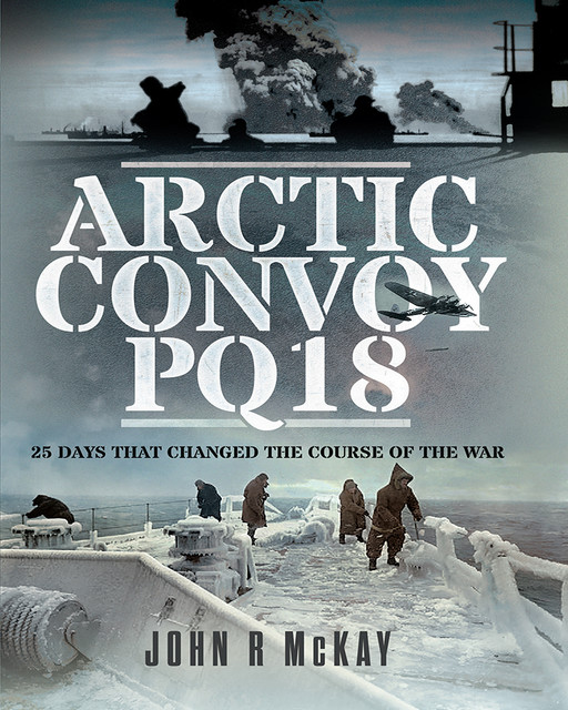 Arctic Convoy PQ18, John McKay