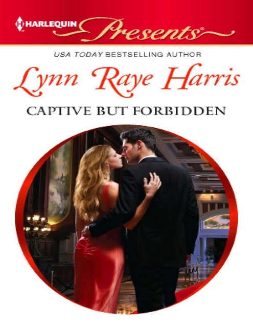 Captive But Forbidden, LYNN RAYE HARRIS