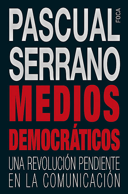 Medios democráticos, Pascual Serrano Jiménez