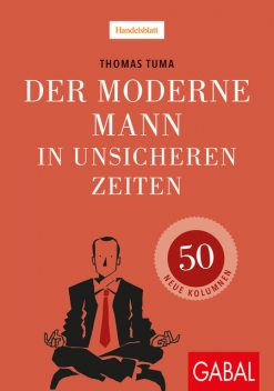 Der moderne Mann in unsicheren Zeiten, Thomas Tuma