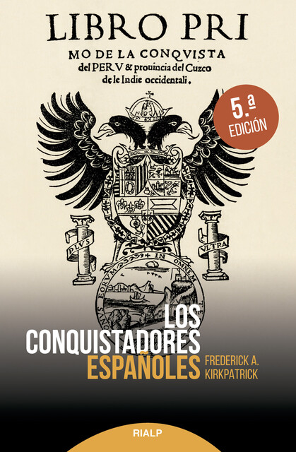 Los conquistadores españoles, Frederick A. Kirkpatrick