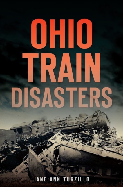 Ohio Train Disasters, Jane Ann Turzillo