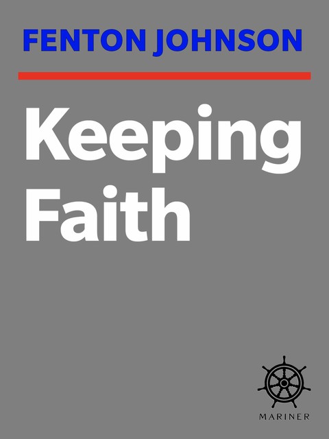 Keeping Faith, Fenton Johnson