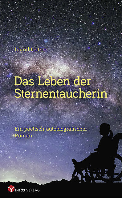 Das Leben der Sternentaucherin, Ingrid Leitner