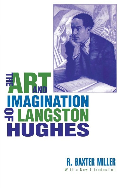 The Art and Imagination of Langston Hughes, R. Baxter Miller