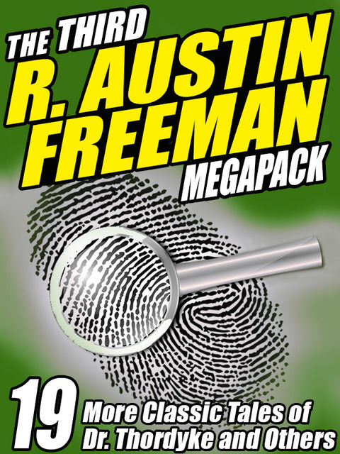The Third R. Austin Freeman Megapack, R.Austin Freeman