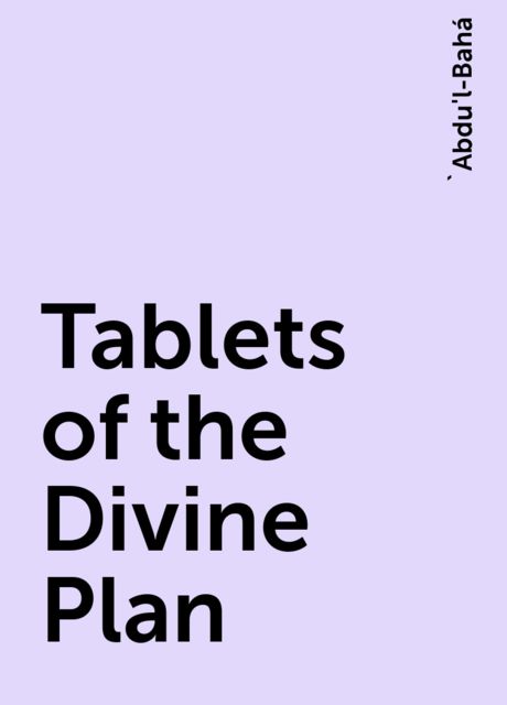 Tablets of the Divine Plan, 'Abdu'l-Bahá