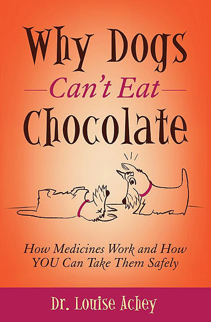 Why Dogs Can't Eat Chocolate, Louise Achey