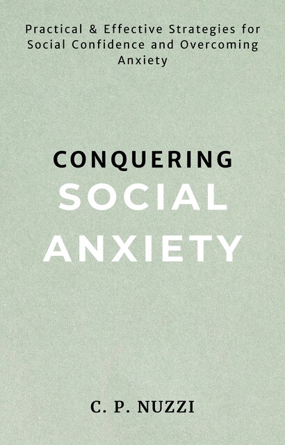 Conquering Social Anxiety, C.P. Nuzzi