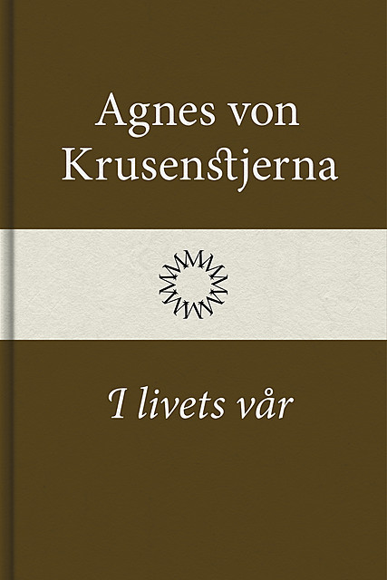 I livets vår, Agnes von Krusenstjerna