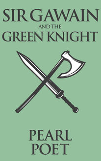 Sir Gawain And the Green Knight, Pearl Poet
