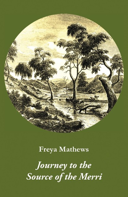 Journey to the Source of the Merri, Freya Mathews