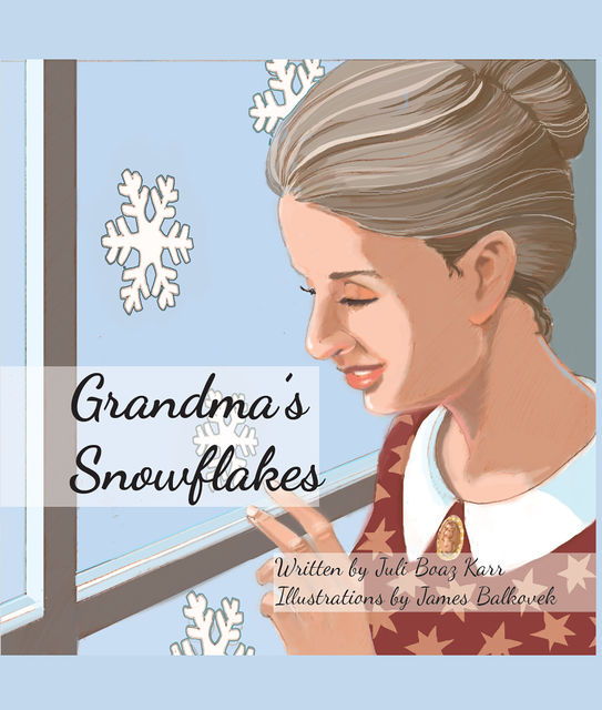 Grandma's Snowflakes, Juli Boaz Karr