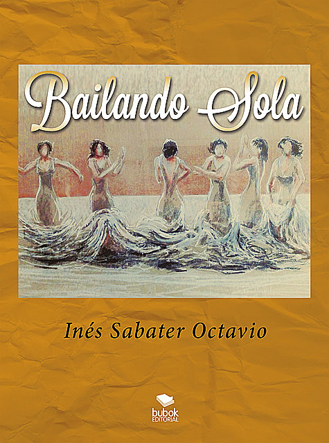 Bailando sola, Inés Sabater Octavio