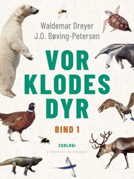 Vor klodes dyr. Bind 1, J.O. Bøving-Petersen, Waldemar Dreyer